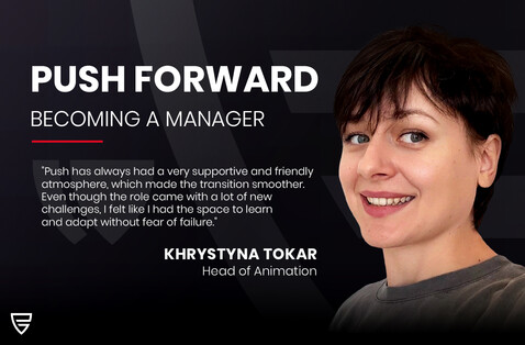 Push Forward: Becoming a Manager with Khrystyna Tokar, Head of Animation